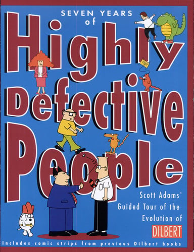Seven years of highly defective people: Scott Adams' guided tour of the evolution of Dilbert