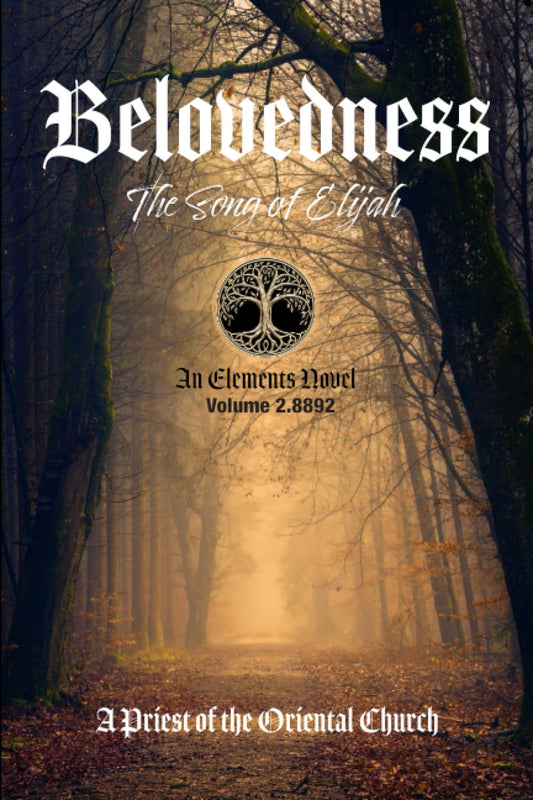 Belovedness - Volume 2.8892: An Elements Novel - The Song of Elijah - 5494