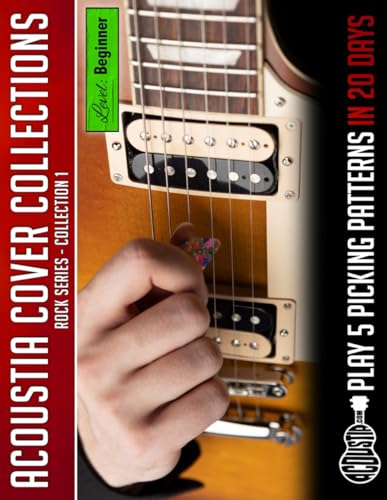 Rock Collection 1: Play 5 Picking Patterns in 20 Days (Acoustia Cover Collections) - 6623