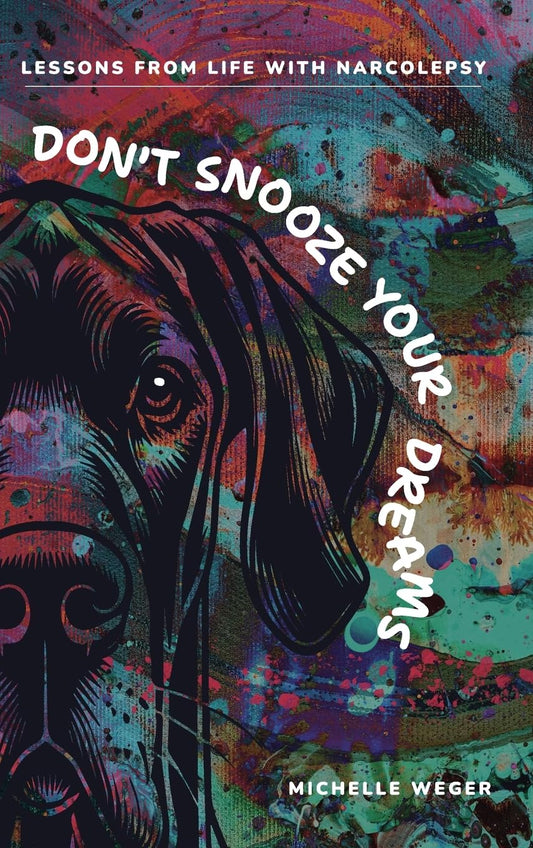 Don’t Snooze Your Dreams: Lessons from Life with Narcolepsy - 4265