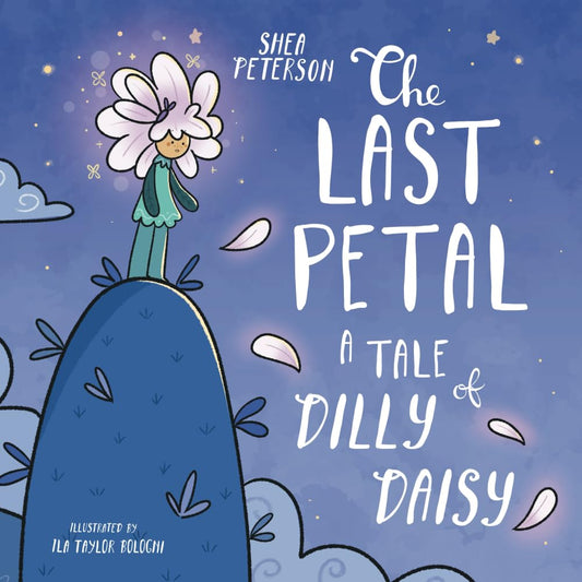 The Last Petal: A Tale of Dilly Daisy: A Lesson for Kids about Lying, Honesty and Telling the Truth – in a Magical Picture Book Story! - 8141