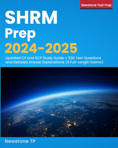 SHRM Prep 2024-2025: Updated CP and SCP Study Guide + 536 Test Questions and Detailed Answer Explanations (4 Full-Length Exams) - 51