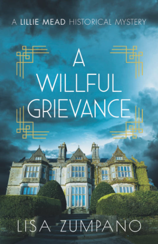 A Willful Grievance: A Lillie Mead Historical Mystery (The Lillie Mead Historical Mystery Series)