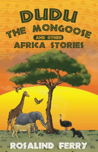 Dudu the Mongoose and Other Africa Stories: True Adventures of Growing Up with Animals in Kenya for Ages 8-14 - 2039