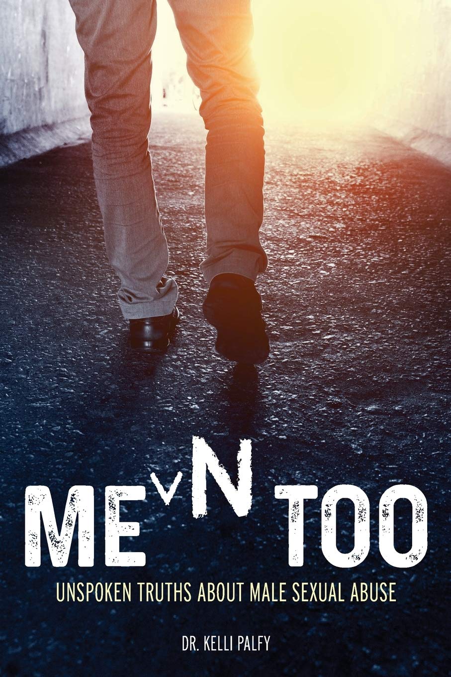 Men Too: Unspoken Truths About Male Sexual Abuse - 4312
