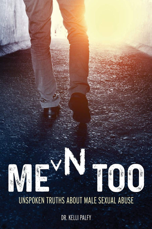 Men Too: Unspoken Truths About Male Sexual Abuse - 4312
