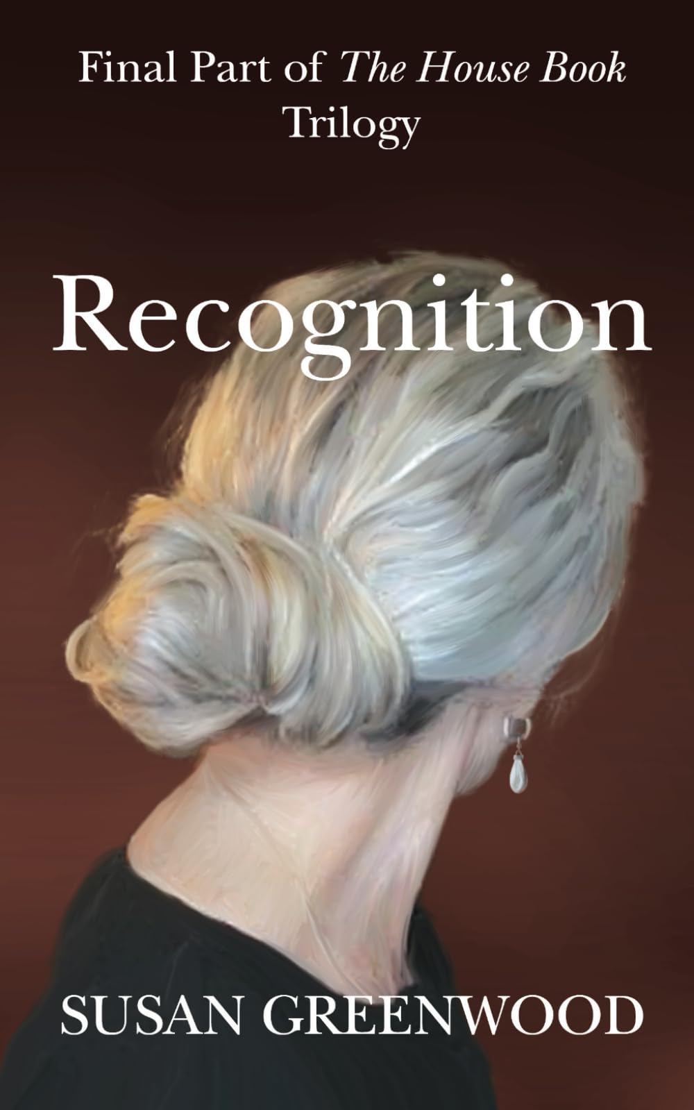Recognition: Final Part of The House Book Trilogy