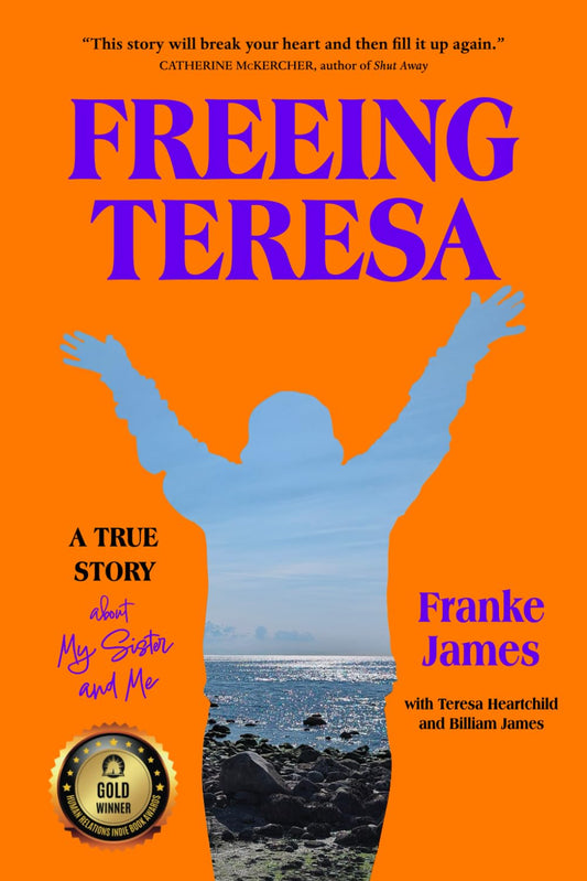 Freeing Teresa: A True Story about My Sister and Me - 300