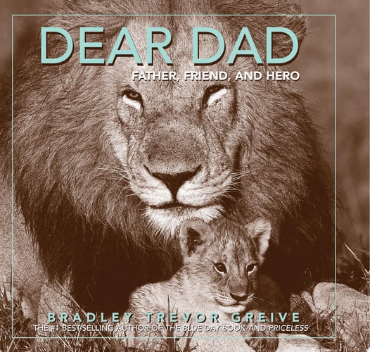 Dear dad: father, friend, and hero