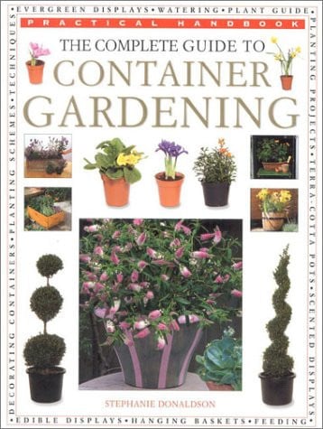 The complete guide to container gardening