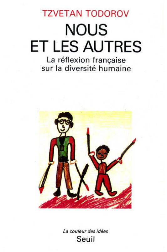 Nous et les autres: La réflexion française sur la diversité humaine (La Couleur des idées) (French Edition)