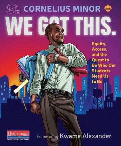 We Got this Equity, Access, and the Quest to be who Our Students Need Us to be