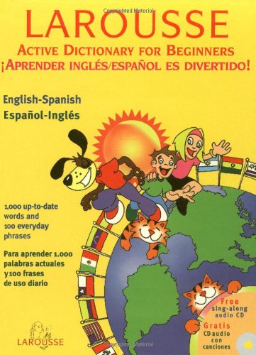 Larousse Active Dictionary for Beginners: English-Spanish/Spanish-English (English and Spanish Edition) - 7506
