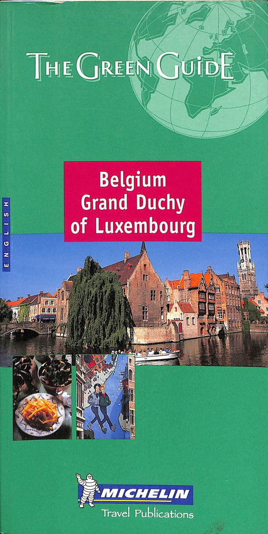Michelin the Green Guide Belgium Grand Duchy of Luxembourg (Michelin Green Guide)