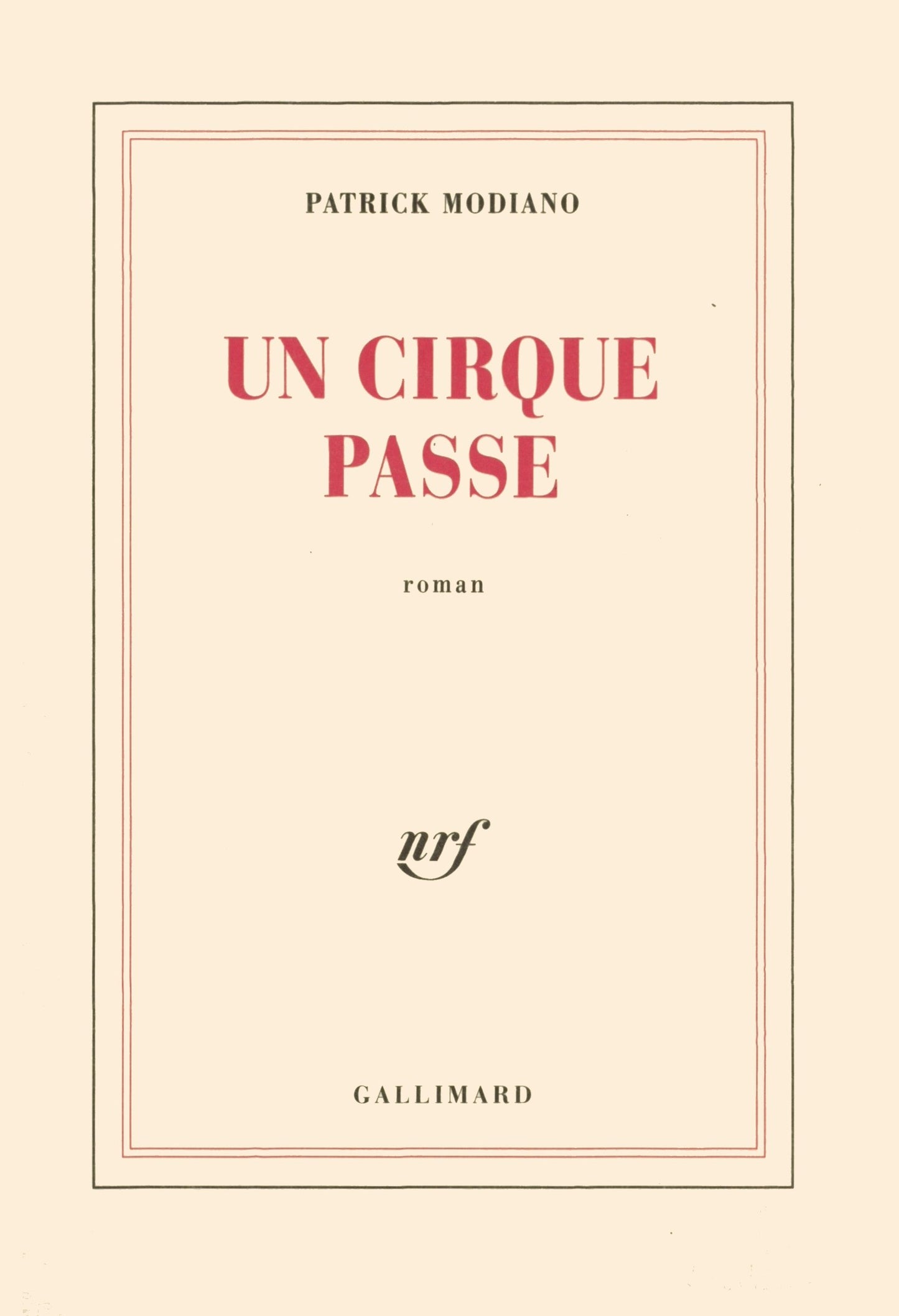 Un cirque passe ; Prix Nobel 2014 ; [ edition Gallimard Blanche ] (French Edition)
