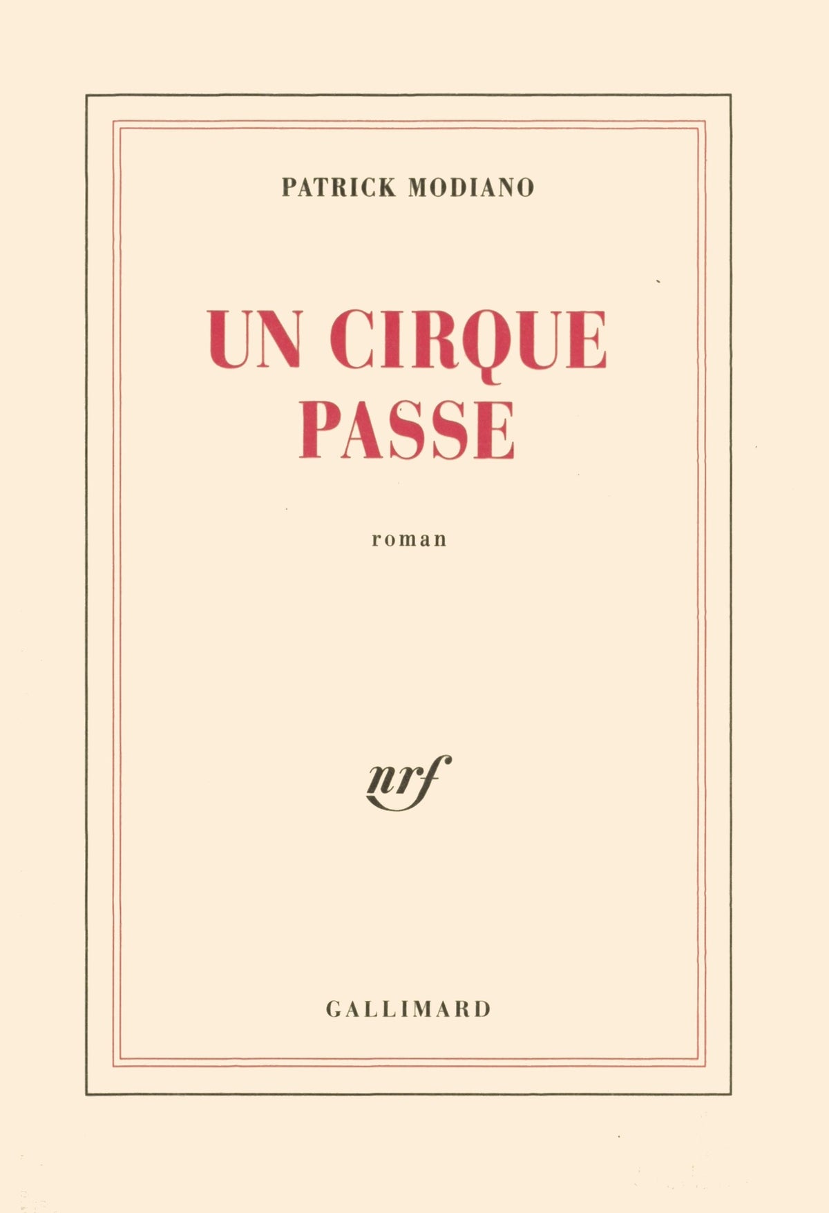 Un cirque passe ; Prix Nobel 2014 ; [ edition Gallimard Blanche ] (French Edition)