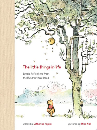 The little things in life: simple reflections from the Hundred-Acre Wood