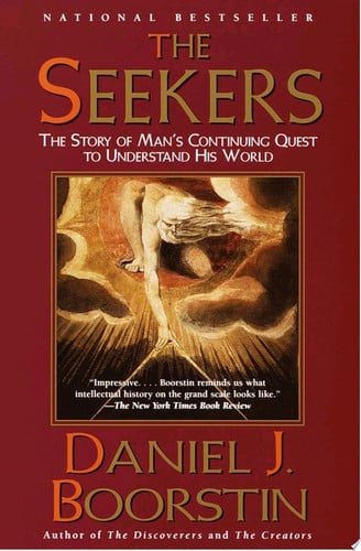 The Seekers The Story of Man's Continuing Quest to Understand His World Knowledge Trilogy (3)