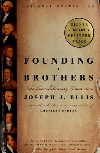 Founding Brothers The Revolutionary Generation (Pulitzer Prize Winner)