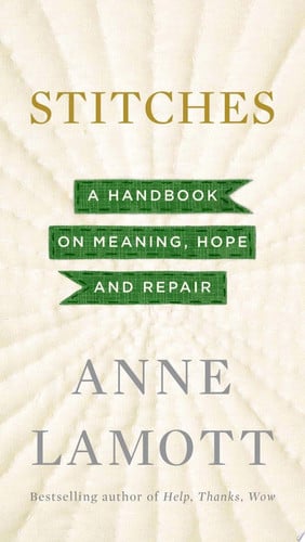 Stitches: a handbook on meaning, hope and repair