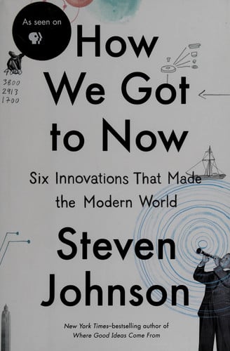 How we got to now: six innovations that made the modern world