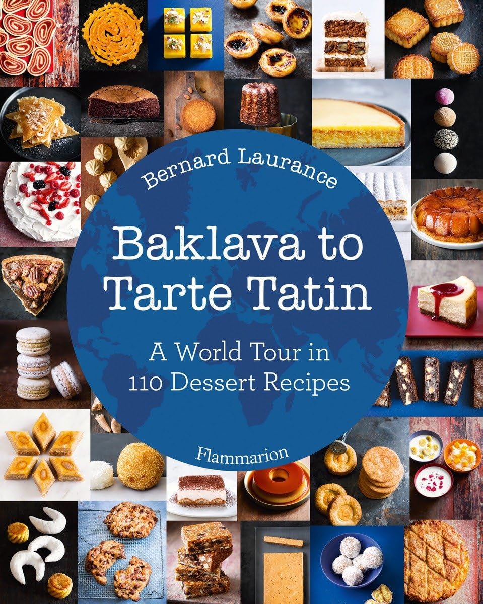 Baklava to Tarte Tatin: A World Tour in 110 Dessert Recipes - 930