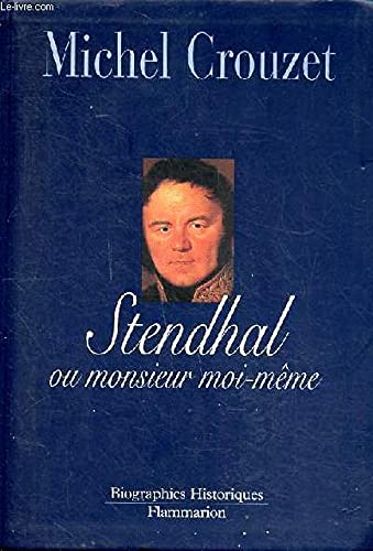 Stendhal ou monsieur moi-meme