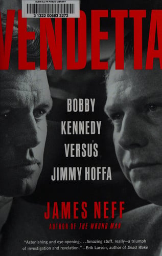 Vendetta: Bobby Kennedy versus Jimmy Hoffa