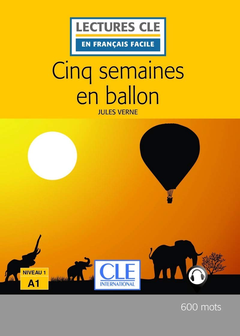 Cinq semaines en ballon - Niveau 1/A1 - Lectures CLE en Français facile - Livre - 2ème édition (French Edition) - 5189