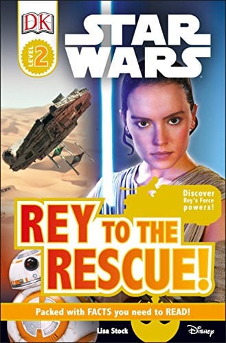 DK Readers L2: Star Wars: Rey to the Rescue! Discover Rey s Force Powers!