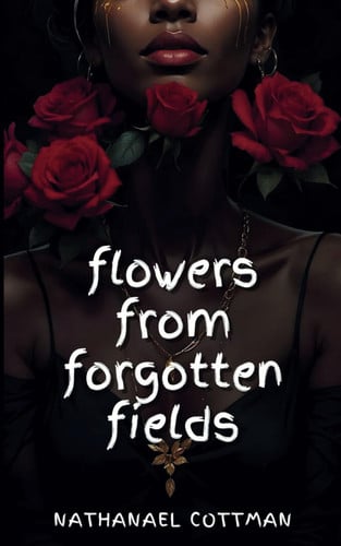 Flowers from Forgotten Fields