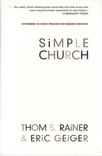 Simple Church Returning to God's Process for Making Disciples