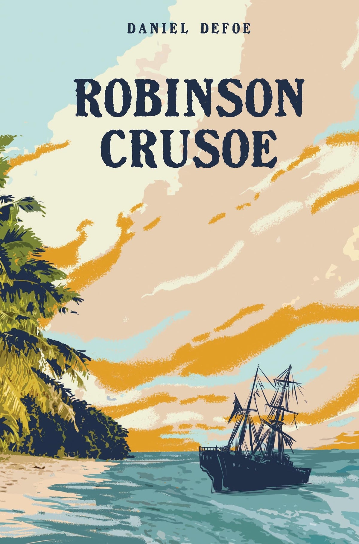 Robinson Crusoe by Daniel Defoe (Classic Adventure Trade Paperback Edition)