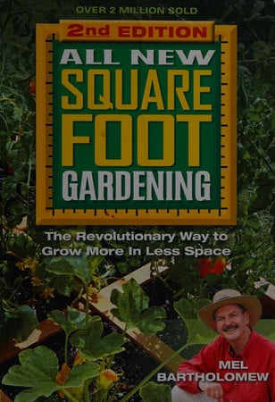 All New Square Foot Gardening: The Revolutionary Way to Grow More in Less Space