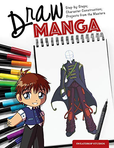 Draw manga: step-bysteps, character construction, and projects from the masters