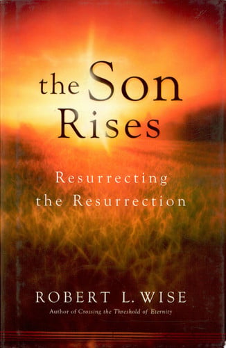 The Son Rises Resurrecting the Resurrection