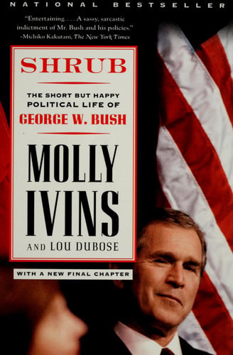 Shrub The Short But Happy Political Life of George W. Bush