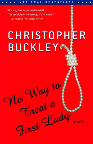 No Way to Treat a First Lady A Novel