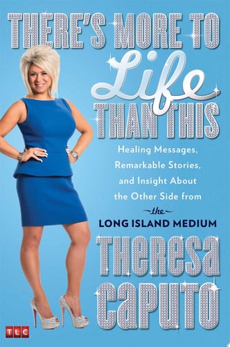 There's more to life than this: healing messages, remarkable stories, and insight about the other side from the Long Island medium
