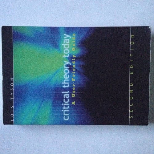 Critical Theory Today A User-friendly Guide