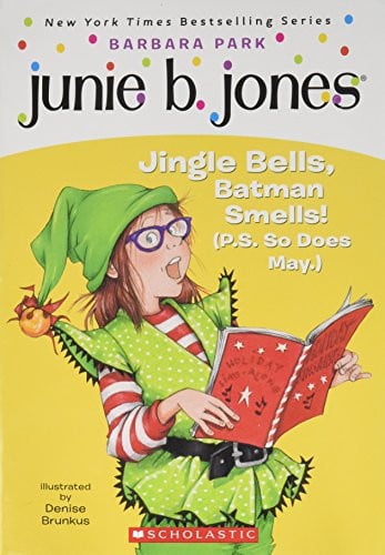 Junie B., First Grader Jingle Bells, Batman Smells! (P.S. So Does May)
