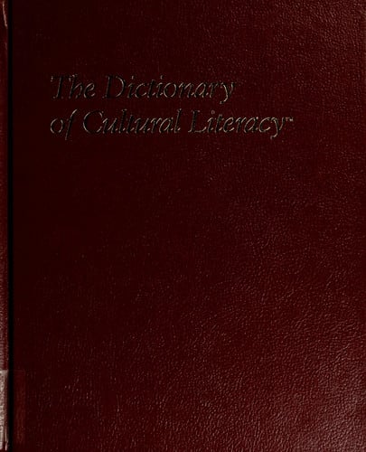 The Dictionary of Cultural Literacy: What Every American Needs to Know