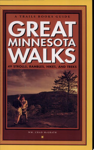 Great Minnesota walks: 49 strolls, rambles, hikes & treks