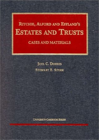 Ritchie, Alford & Effland's Estates and Trusts: Cases and Materials