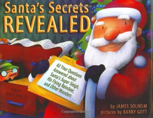 Santa's Secrets Revealed All Your Questions Answered about Santa's Super Sleigh, His Flying Reindeer, and Other Wonders