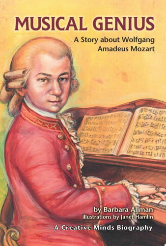 Musical Genius A Story about Wolfgang Amadeus Mozart