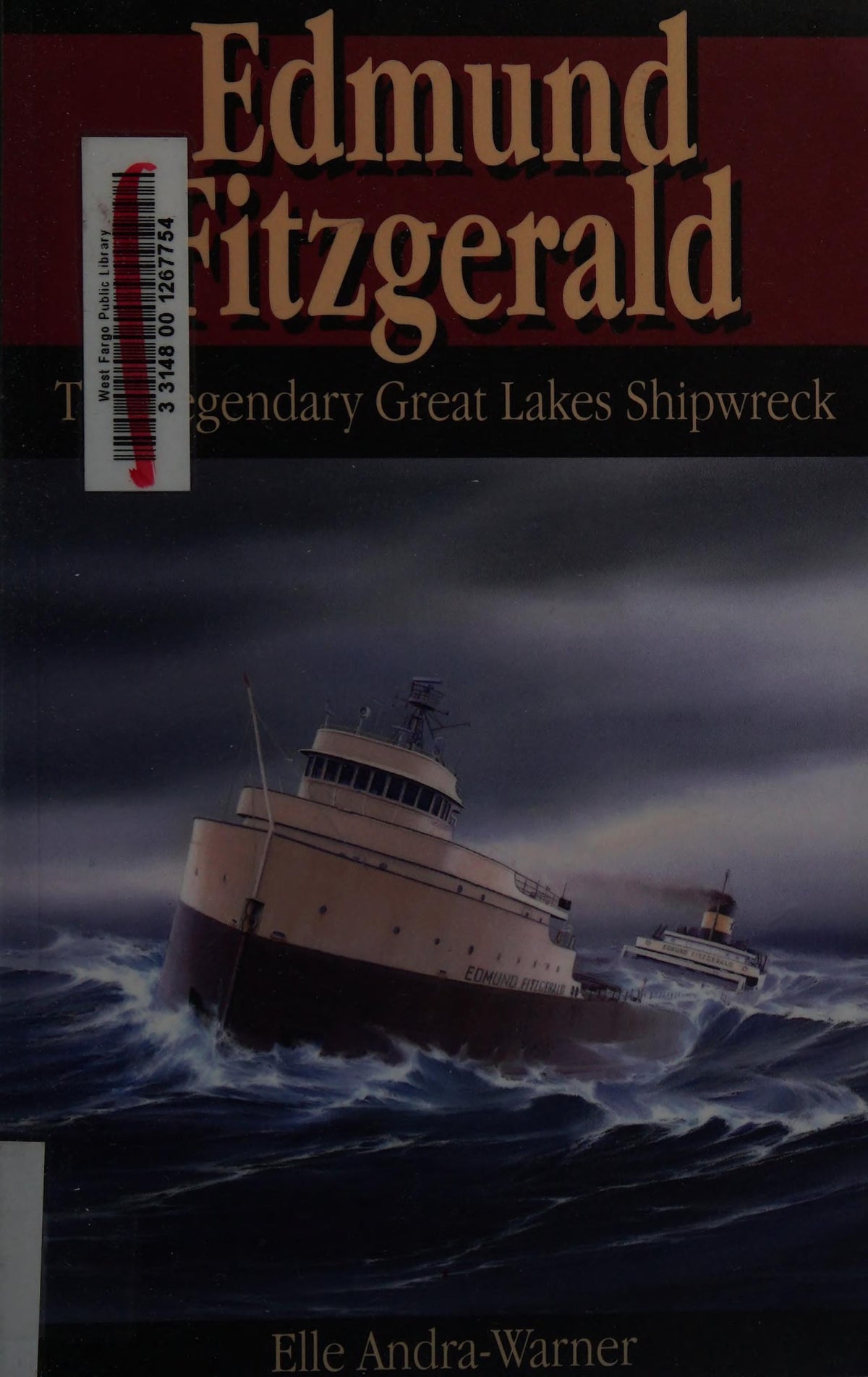 Edmund Fitzgerald The Legendary Great Lakes Shipwreck