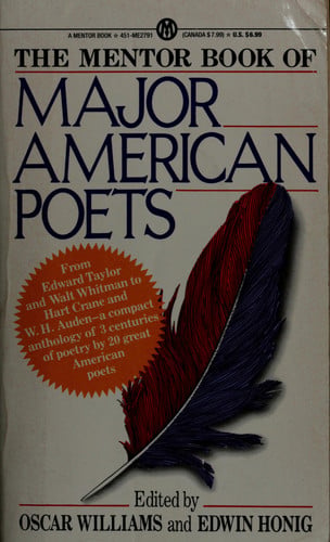The Mentor book of major American poets: from Edward Taylor and Walt Whitman to Hart Crane and W. H. Auden