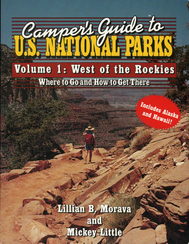 Camper's guide to U.S. National Parks: where to go and how to get there