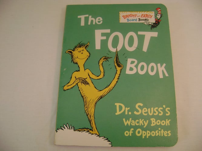 The Foot Book Dr. Seuss's Wacky Book of Opposites